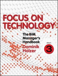 The BIM Manager's Handbook, Part 3: Focus on Technology